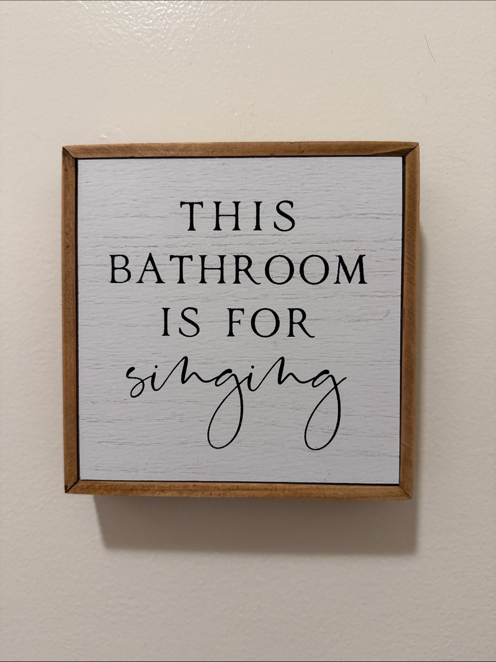 Bathroom Wall Sign - White and Brown "This Bathroom Is For Singing"